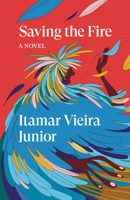 Saving the Fire by Itamar Vieira Junior book cover