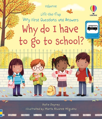 Very First Questions and Answers Why Do I Have to Go to School?: An Empowering First Day of School Book for Kids by Katie Daynes book cover