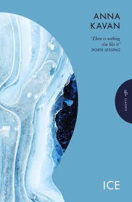 Ice: The Hypnotic Dystopian Cult Classic by Anna Kavan book cover