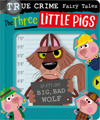 True Crime Fairy Tales the Three Little Pigs by Alexander Cox book cover