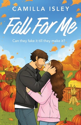 Fall For Me by Camilla Isley book cover