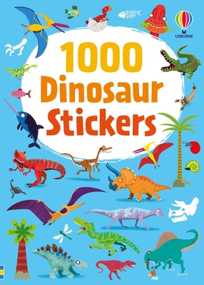 1000 Dinosaur Stickers by Fiona Watt book cover