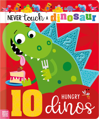 Never Touch a Dinosaur: 10 Hungry Dinos by Cara Jenkins book cover