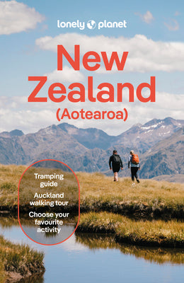 Lonely Planet New Zealand: Plan the Trip of a Lifetime Detailed Itineraries & Maps Insider Tips Covers Auckland, Queenstown, Wellington, Taranaki and by Brett Atkinson book cover