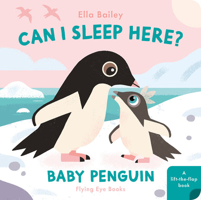 Can I Sleep Here Baby Penguin by Ella Bailey book cover