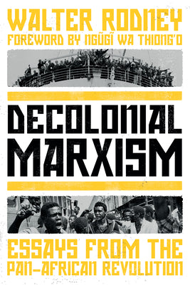 Decolonial Marxism: Essays from the Pan-African Revolution by Walter Rodney book cover