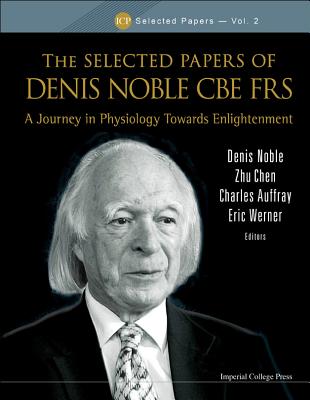 Selected Papers of Denis Noble CBE Frs
