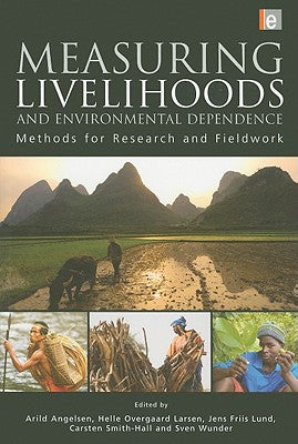 Measuring Livelihoods and Environmental Dependence: Methods for Research and Fieldwork