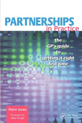 Partnerships in Practice: The Gp's Guide to Getting It Right First Time