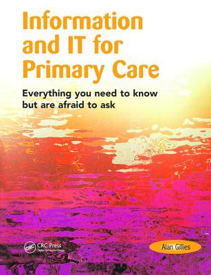 Information and It for Primary Care: Everything You Need to Know But Are Afraid to Ask