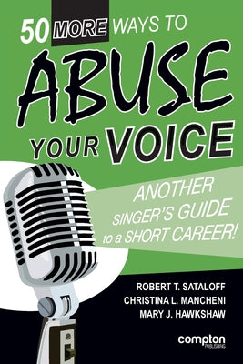 50 More Ways to Abuse Your Voice by Robert T. Sataloff book cover