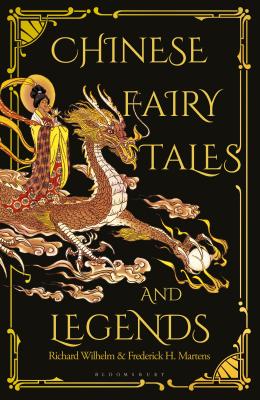 Chinese Fairy Tales and Legends: A Gift Edition of 73 Enchanting Chinese Folk Stories and Fairy Tales by Frederick H. Martens book cover