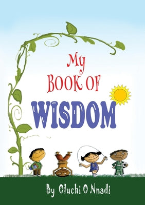 My Book of Wisdom by Oluchi O. Nnadi book cover