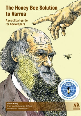 The Honey Bee Solution to Varroa. A practical guide for beekeepers by Steve Riley book cover