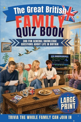 The Great British Family Quiz Book (Large Print) by Puzzle Play Press book cover
