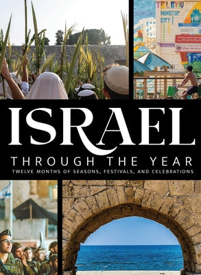 Israel Through the Year: Twelve Months of Seasons, Festivals, and Celebrations by Shari Last book cover