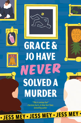 Grace & Jo Have Never Solved a Murder by Jess Mey book cover