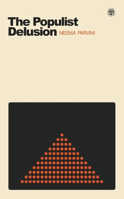 The Populist Delusion by Neema Parvini book cover