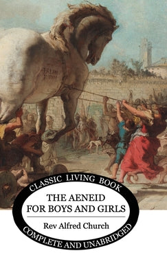 The Aeneid for Boys and Girls by Alfred J. Church book cover