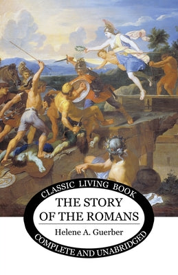 The Story of the Romans by Helene Guerber book cover
