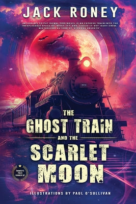 The Ghost Train and the Scarlet Moon by Jack Roney book cover