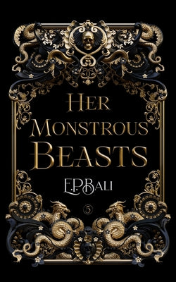 Her Monstrous Beasts by E. P. Bali book cover