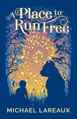 A Place to Run Free by Michael Lareaux book cover