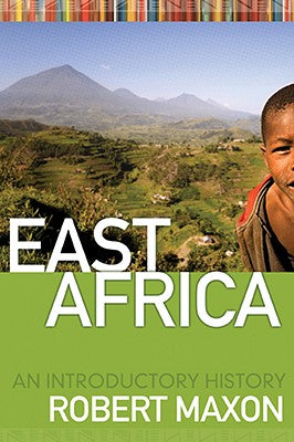 East Africa: An Introductory History by Robert M. Maxon book cover