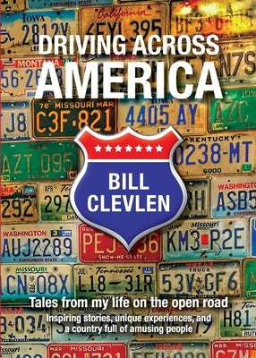 Driving Across America: Tales from my life on the open road by Bill Clevlen book cover