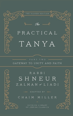 The Practical Tanya - Part Two - Gateway to Unity and Faith by Chaim Miller book cover