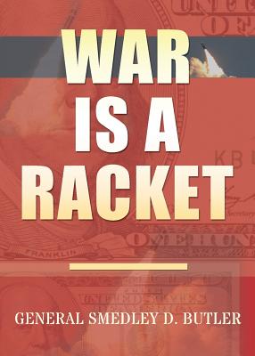 War Is A Racket: Original Edition by Smedley D. Butler book cover