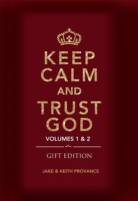 Keep Calm and Trust God (Gift Edition): Volumes 1 & 2