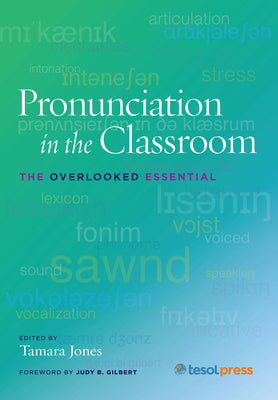 Pronunciation in the Classroom: The Overlooked Essential
