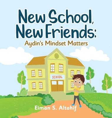 New School, New Friends: Aydin's Mindset Matters by Eiman S. Altahif book cover