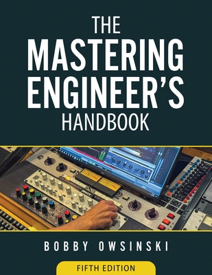 The Mastering Engineer's Handbook 5th Edition by Bobby Owsinski book cover