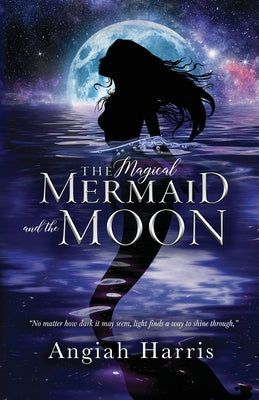 The Magical Mermaid and the Moon by Angiah Harris book cover
