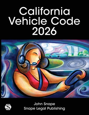 California Vehicle Code 2026 by John Snape book cover