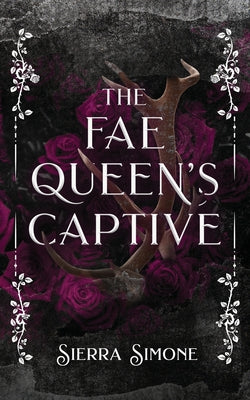 The Fae Queen's Captive by Sierra Simone book cover