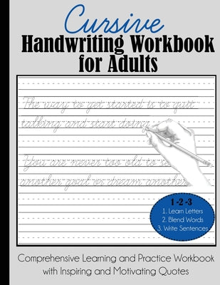 Cursive Handwriting Workbook for Adults: Comprehensive Learning and Practice Workbook with Inspiring and Motivating Quotes by Dylanna Press book cover