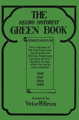 The Negro Motorist Green Book Compendium by Victor H. Green book cover