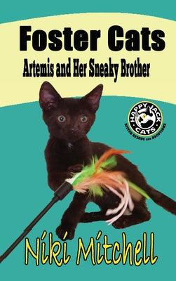 Foster Cats: Artemis and Her Sneaky Brother (A Happy Jack Cats Adventure Book 1) LARGE PRINT: Artemis and Her Sneaky Brother (A Happy Jack Cats Advent