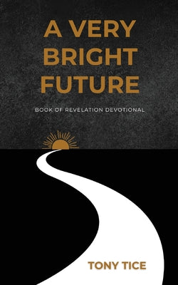 A Very Bright Future by Tony Tice book cover