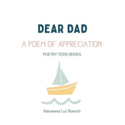 Dear Dad: A Poem of Appreciation by Macarena Luz Bianchi book cover