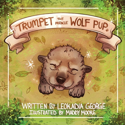 Trumpet The Miracle Wolf Pup by Leokadia George book cover