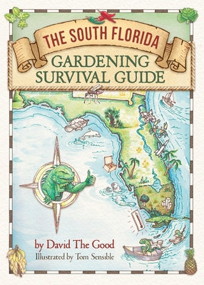 The South Florida Gardening Survival Guide by David The Good book cover