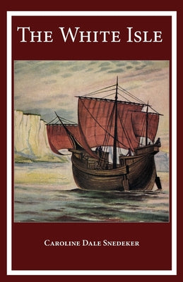 The White Isle by Caroline Dale Snedeker book cover