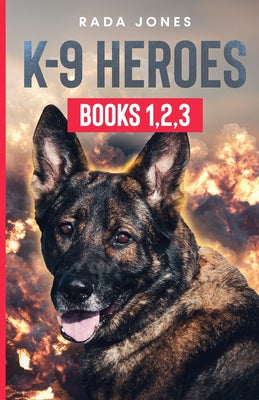 K-9 Heroes by Rada Jones book cover