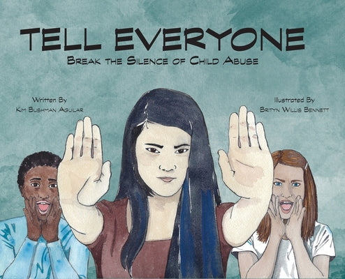 Tell Everyone: Break the Silence of Child Abuse by Kim Bushman Aguilar book cover