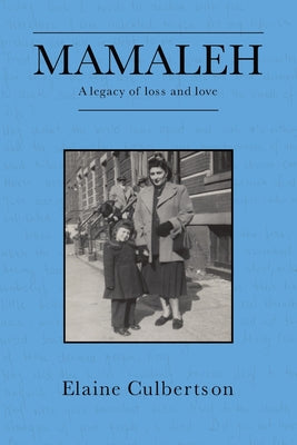 Mamaleh: A Legacy of Loss and Love by Elaine Culbertson book cover