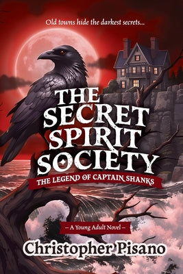 The Secret Spirit Society: The Legend of Captain Shanks by Christopher Pisano book cover